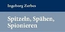 Cover Spitzeln, Spähen, Spionieren - Ingeborg Zerbes (Ausschnitt)